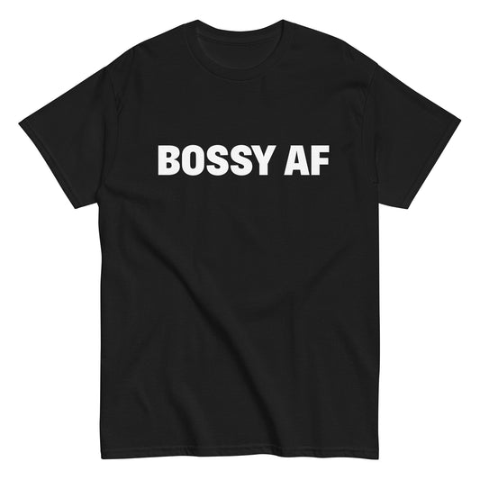 BOSSY AF Unisex T-Shirt